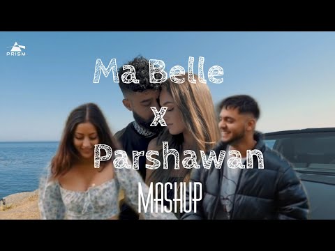 Ma Belle X Parshawan - AP Dhillon & Harnoor ft. Amari | Prashant Upadhyay | Mashup