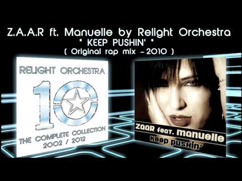 KEEP PUSHIN' - Z.A.A.R. ft Manuelle by Relight orchestra ( 2007 Original rap mix )
