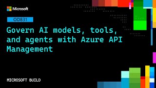Govern AI models, tools, and agents with Azure API Management | OD831