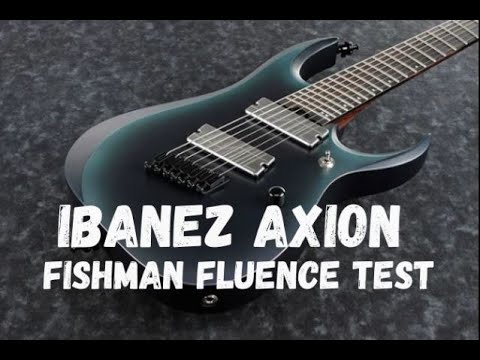 Ibanez Axion 7 Fishman Fluence Modern Tone Review