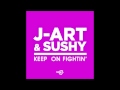 J-Art & Sushy - Keep On Fightin' (Dj Jump & Jenny ...