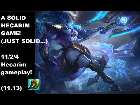 JUST A SOLID COSMIC HECARIM GAME... | 11/2/4 Hecarim gameplay! (11.13)
