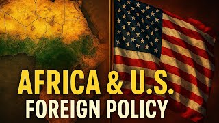 The New Scramble for Africa: U.S. Foreign Policy, China, and Russia’s Global Race for Influence