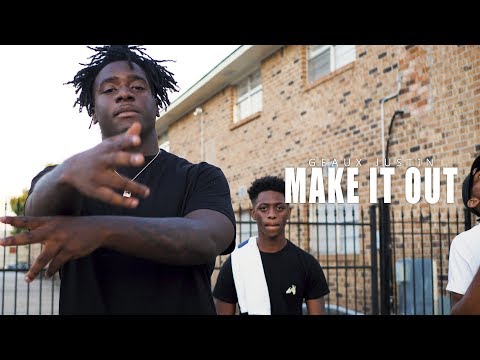 Geaux Justin - Make It Out
