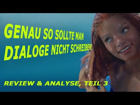 Disney Remakes: "The Little Mermaid" is badly written! - Part 3