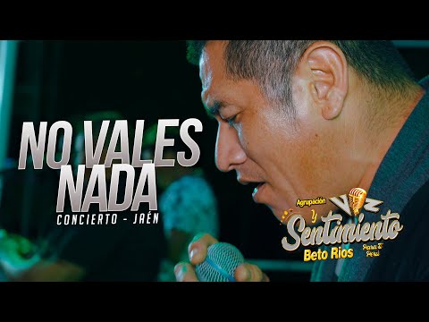 No vales Nada - Beto Rios Voz y Sentimiento / CONCIERTO JAÉN