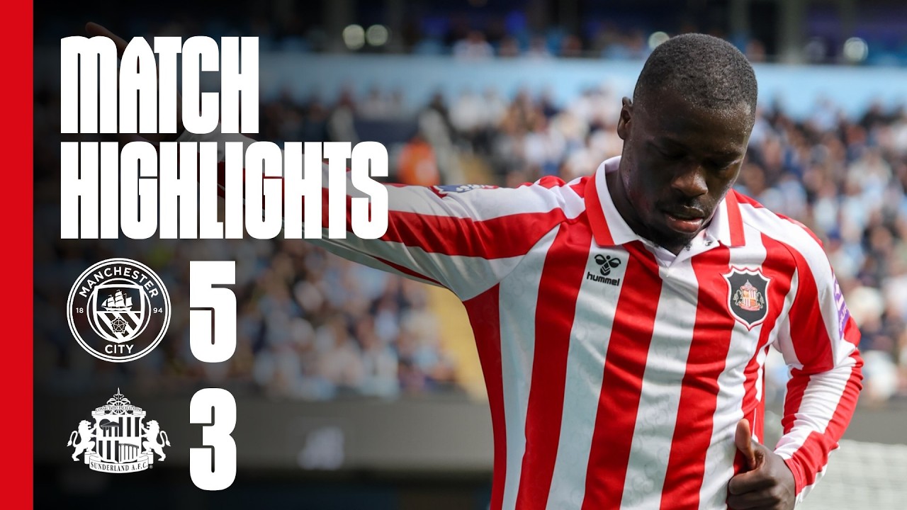 Manchester City FC 5 - 3 Sunderland AFC highlights