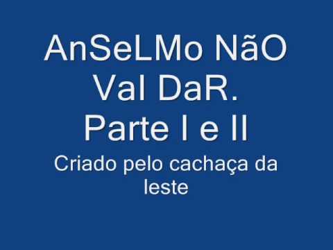 Anselmo ralph não vai dar parte I e II