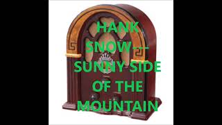 HANK SNOW   SUNNY SIDE OF THE MOUNTAIN