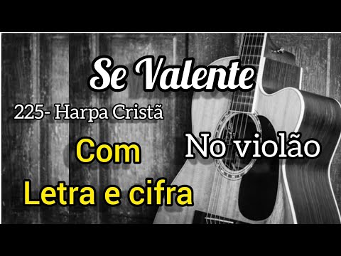 Sê Valente - Harpa Cristã