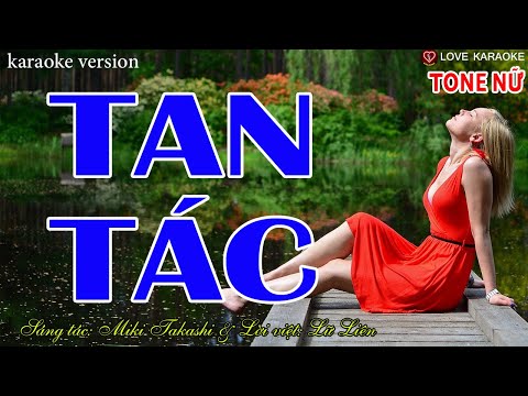 Tan Tác Karaoke Tone Nữ – ST: Miki Takashi & Lời Việt: Lữ Liên | Love Karaoke