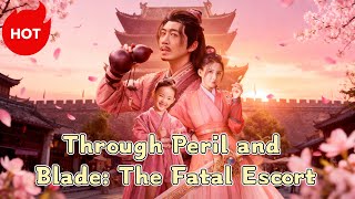 Hit Drama：Through Peril and Blade: The Fatal Escort #drama #cdrama  #dramabox