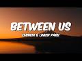 Eminem & Linkin Park - BETWEEN US (Lyrics)