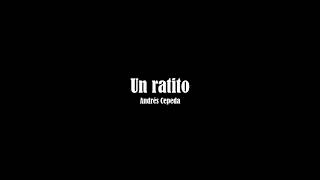 Un Ratito - Andrés Cepeda (Letra)