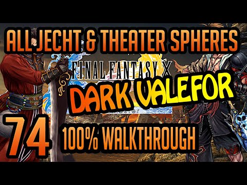 FFX HD REMASTER 100% WALKTHROUGH MAXED STATS #74 - DARK VALEFOR, ALL JECHT & THEATER SPHERES