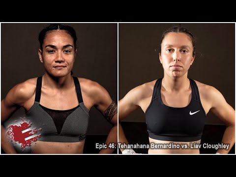 Epic 46: Tehanahana Bernardino vs. Liav Cloughley - 07.23.21