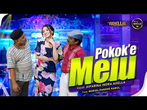 POKOKE MELU - Difarina Indra Adella Ft. Pakdhe Kabul, Mukidi ( Woko Channel ) - OM ADELLA