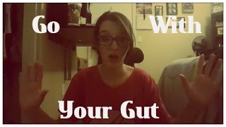 ~GO WITH YOUR GUT~