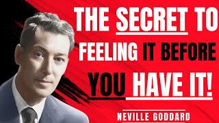 Neville Goddard - The Secret To Feeling It Before You Have It!  -  inspirational speech