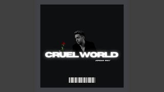 Cruel World Music Video