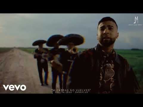 Ovi ft @Blessd, @DannyLuxMusic - Mientras No Vuelves (❌Micky Loza Remix)🔥