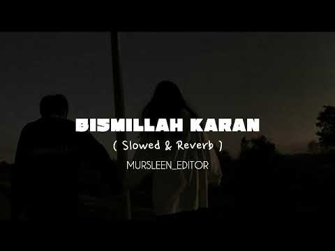 BISMILLAH KARAN📌☝ / Slowed& Reverb / @mursleen_editor #slowed_reverb #saraikisong