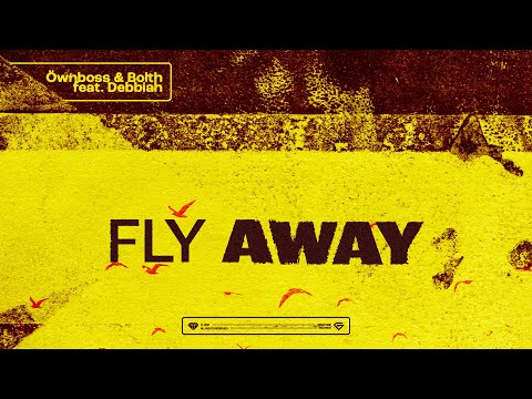 Öwnboss & Bolth feat. Debbiah - Fly Away