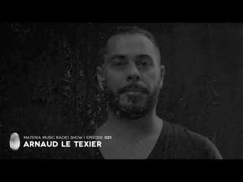 MATERIA Music Radio Show 021 with Arnaud Le Texier