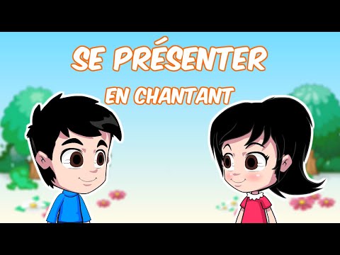 Se Présenter en chantant/ Chanson/ Apprendre le fraçais/song