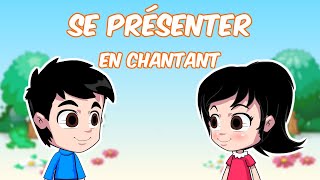 Se Présenter en chantant/ Chanson/ Apprendre le fraçais/song