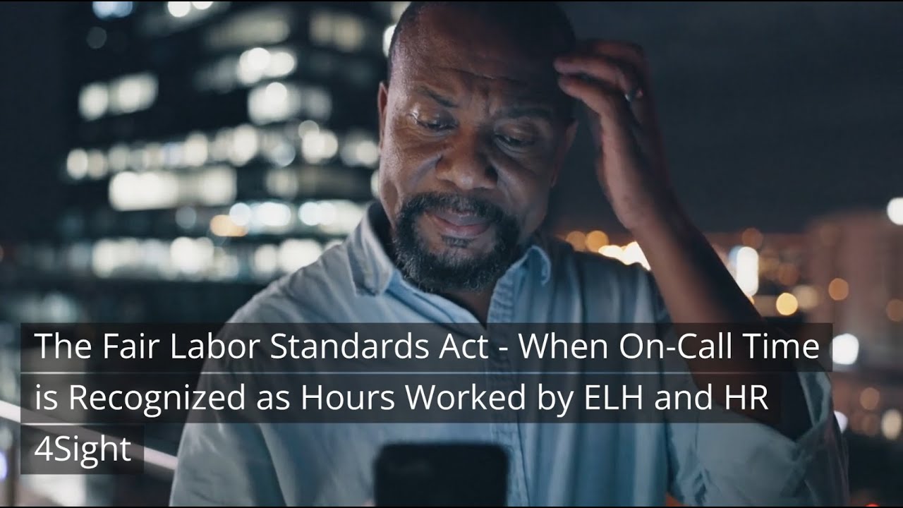 Fair Labor Standards Act - When on-call time is recognized as hours worked