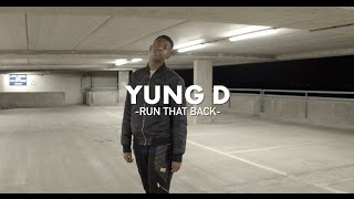 Yung D - Run That Back (Prod  By Kaiser Beats)