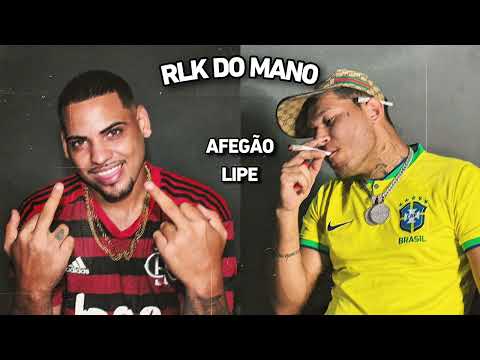 RLK DO MANO - LIPE/AFEGÃO