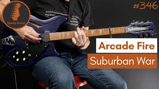 Suburban War - Arcade Fire (Guitar Cover #346)