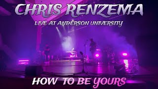 CHRIS RENZEMA - How To Be Yours (LIVE at Anderson University)