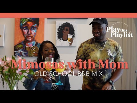 Mimosas with Mom R&B Mix | Play this Playlist Ep 7 feat. Mz Jen (My Mom)