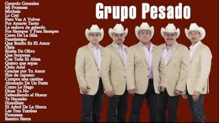 Grupo Pesado Sus Mejores Éxitos 2016 Mix Grupo Pesado grandes exitos