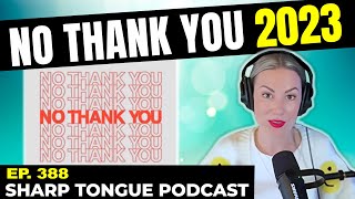 No Thank You 2023 | Jessimae Peluso | Sharp Tongue Podcast Ep.388