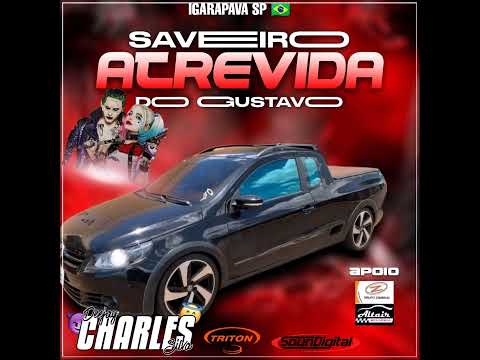 CD SAVEIRO ATREVIDA DO GUSTAVO (DJ CHARLES SILVA)