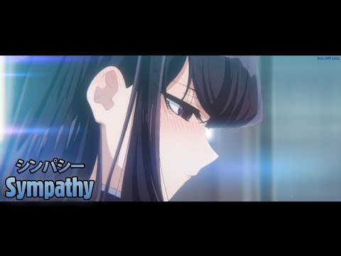 【AMV Lyrics】Komi-san wa, Komyushou desu. EP 1 ED Full『Sympathy - Kitri』