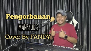 Download lagu Pengorbanan_MANSYUR S Cover By FANDY mp3