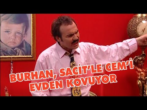 Burhan, Sacit'le Cem'i evden kovuyor - Avrupa Yakası