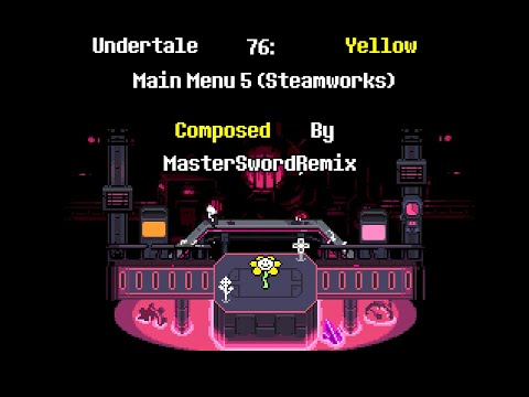 Undertale Yellow - 076 Main Menu 5 (Steamworks) (Rolling) (15 minute loop)
