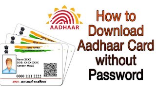 How to Download Aadhar Card without Password | Open Aadhar Card Without Password |