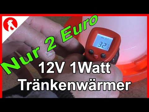 140 - 12V 1W(!!) Tränkenwärmer für 2 Euro selber bauen ,für Solar und Batterie - Tränkenheizer