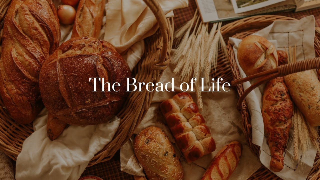 The Bread of Life - Jake Ragsdale