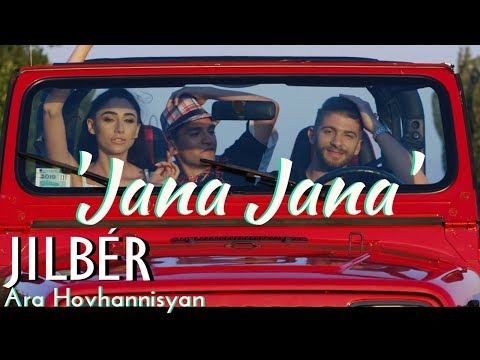 Jilbér ft. Ara Hovhannisyan - JANA JANA