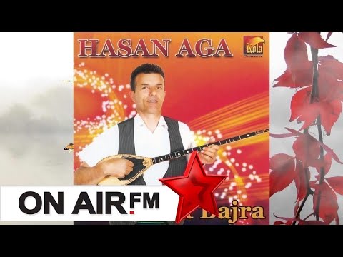 Vellezerit Bajra - Hasan Aga