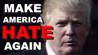 Donald Trump: Make America Hate Again | Part 1 (Documentary)