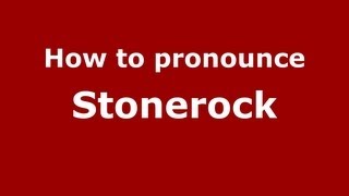 How to pronounce Stonerock